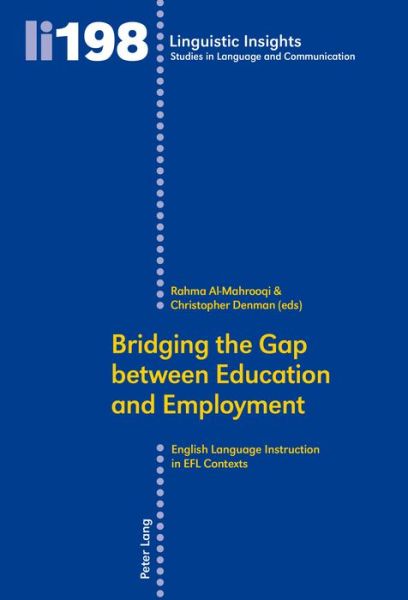 Cover for Bridging the Gap between Education and Employment: English Language Instruction in EFL Contexts - Linguistic Insights (Paperback Book) [New edition] (2015)