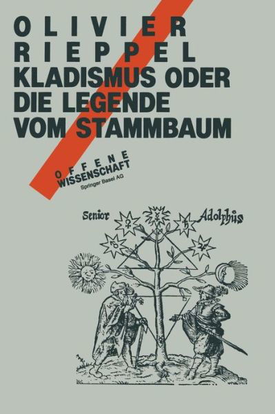 Cover for Rieppel · Kladismus Oder Die Legende Vom Stammbaum - Offene Wissenschaft (Paperback Book) [Softcover Reprint of the Original 1st 1983 edition] (2014)