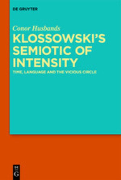 Klossowski's Semiotic of Inten - Husbands - Bøger -  - 9783110658811 - 23. marts 2020