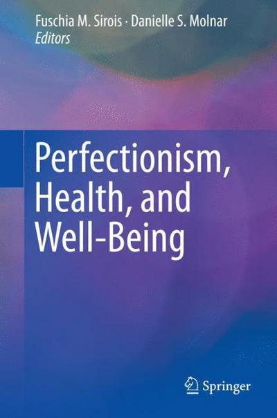 Cover for Fuschia M Sirois · Perfectionism, Health, and Well-Being (Gebundenes Buch) [1st ed. 2016 edition] (2015)