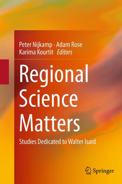 Regional Science Matters: Studies Dedicated to Walter Isard (Paperback Book) [Softcover reprint of the original 1st ed. 2015 edition] (2016)