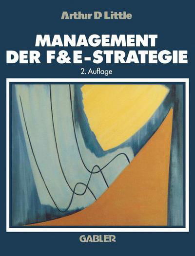 Cover for Arthur D Little · Management der F&amp;E-Strategie (Taschenbuch) [Softcover reprint of the original 2nd ed. 1993 edition] (2012)