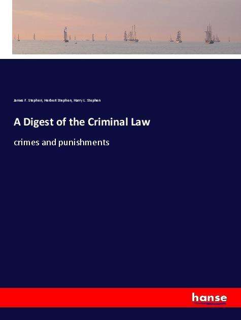 Cover for Stephen · A Digest of the Criminal Law (Book)