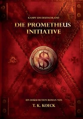 Cover for T K Koeck · Die Prometheus Initiative (Pocketbok) (2020)