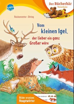 Cover for Friederun Reichenstetter · Vom kleinen Igel, der lieber ein ganz Großer wäre (Book) (2023)