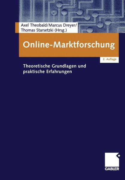 Cover for Axel Theobald · Online-Marktforschung: Theoretische Grundlagen Und Praktische Erfahrungen (Paperback Book) [2nd 2., Vollst. Uberarb. U. Erw. Aufl. 2003 edition] (2003)