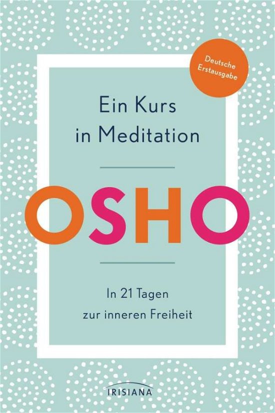 Cover for Osho · Ein Kurs in Meditation (Bok)