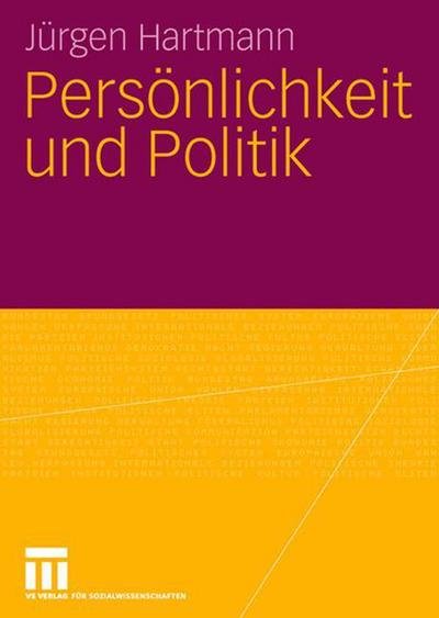 Persoenlichkeit Und Politik - Jurgen Hartmann - Bøker - Vs Verlag Fur Sozialwissenschaften - 9783531156811 - 15. august 2007