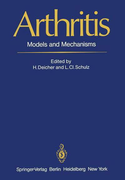 Arthritis: Models and Mechanisms - H Deicher - Bücher - Springer-Verlag Berlin and Heidelberg Gm - 9783540107811 - 1. Juni 1981