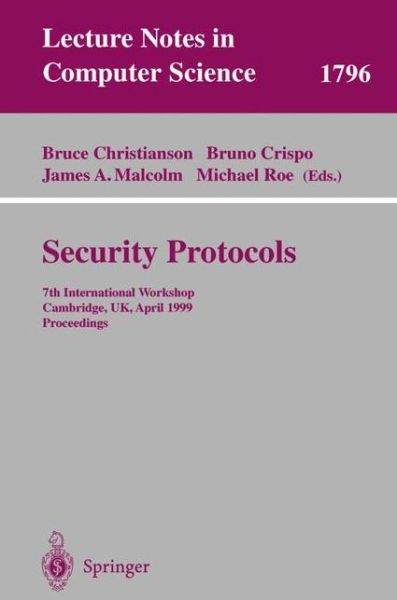 Cover for B Christianson · Security Protocols: 7th International Workshop Cambridge, Uk, April 19-21, 1999 Proceedings - Lecture Notes in Computer Science (Paperback Book) (2000)