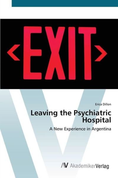 Cover for Dillon · Leaving the Psychiatric Hospital (Book) (2012)