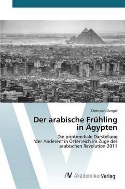 Cover for Dungel Christoph · Der Arabische Fruhling in Agypten (Pocketbok) (2015)