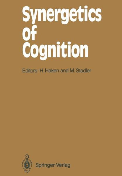Cover for Hermann Haken · Synergetics of Cognition: Proceedings of the International Symposium at Schloss Elmau, Bavaria, June 4 8, 1989 (Softcover Reprint of the Origi) (Taschenbuch) [Softcover Reprint of the Original 1st Ed. 1990 edition] (2013)