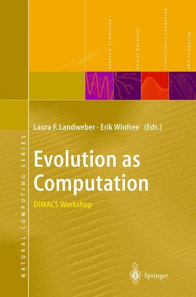 Cover for Laura F Landweber · Evolution as Computation: DIMACS Workshop, Princeton, January 1999 - Natural Computing Series (Paperback Book) [Softcover reprint of the original 1st ed. 2002 edition] (2012)