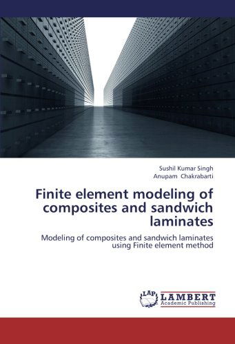 Cover for Anupam Chakrabarti · Finite Element Modeling of Composites and Sandwich Laminates: Modeling of Composites and Sandwich Laminates Using Finite Element Method (Paperback Book) (2012)