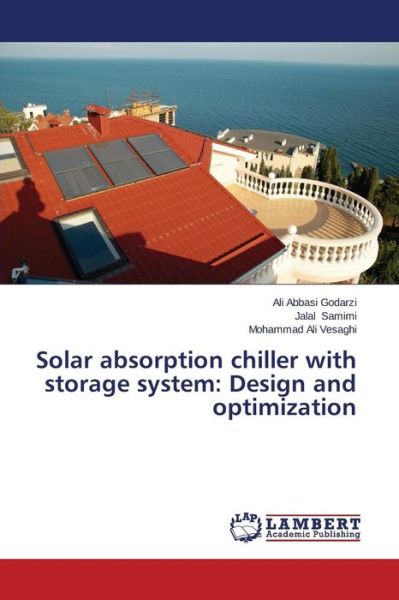 Cover for Mohammad Ali Vesaghi · Solar Absorption Chiller with Storage System: Design and Optimization (Taschenbuch) (2014)