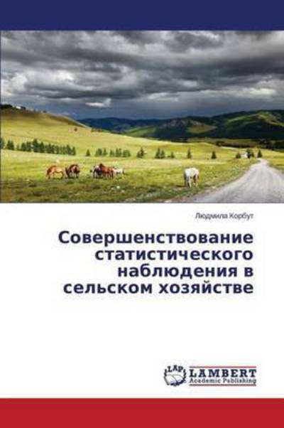 Cover for Korbut Lyudmila · Sovershenstvovanie Statisticheskogo Nablyudeniya V Sel'skom Khozyaystve (Taschenbuch) [Russian edition] (2014)