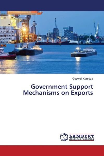 Cover for Karedza Godwell · Government Support Mechanisms on Exports (Pocketbok) (2015)
