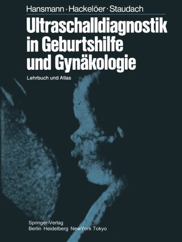 Cover for M Hansmann · Ultraschalldiagnostik in Geburtshilfe Und Gynakologie: Lehrbuch Und Atlas (Paperback Book) [Softcover Reprint of the Original 1st 1985 edition] (2012)