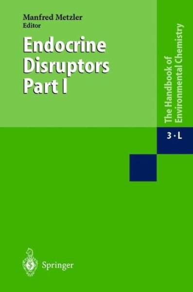Cover for M Metzler · Endocrine Disruptors Part I - Anthropogenic Compounds (Paperback Book) [Softcover reprint of the original 1st ed. 2001 edition] (2013)