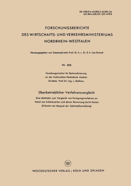 Cover for J Mathieu · UEberbetrieblicher Verfahrensvergleich: Eine Methode Zum Vergleich Von Fertigungsverfahren an Hand Von Arbeitszeiten Und Deren Bewertung Durch Kosten - Forschungsberichte Des Wirtschafts- Und Verkehrsministeriums (Paperback Book) [1958 edition] (1958)