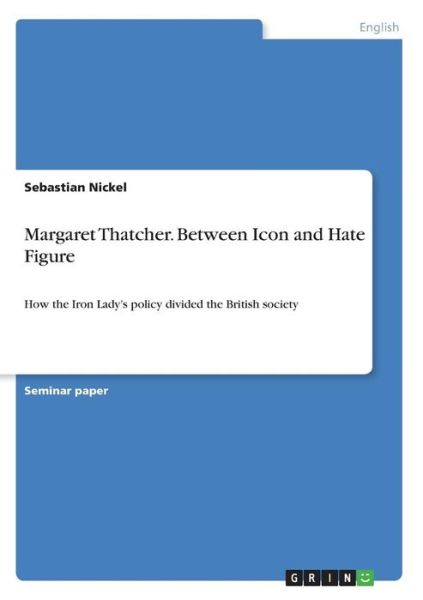 Cover for Nickel · Margaret Thatcher. Between Icon (Buch)