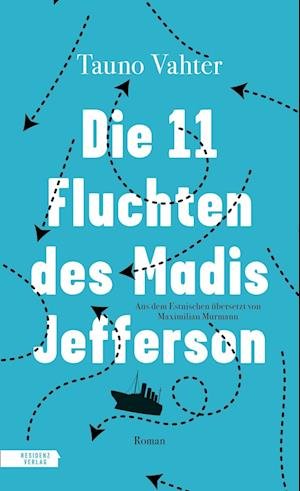 Cover for Tauno Vahter · Die 11 Fluchten Des Madis Jefferson (Buch)