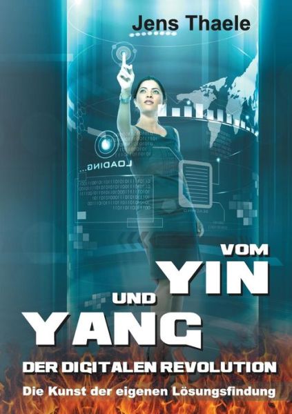Cover for Jens Thaele · Vom Yin Und Yang Der Digitalen Revolution (Paperback Book) (2015)