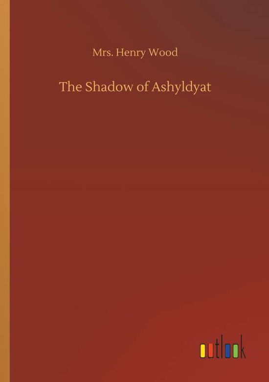 Cover for Wood · The Shadow of Ashyldyat (Book) (2018)