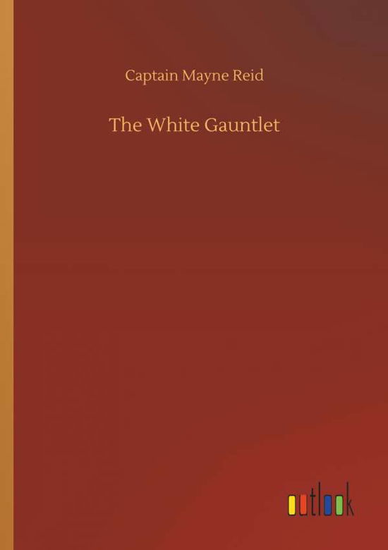 Cover for Reid · The White Gauntlet (Bog) (2018)