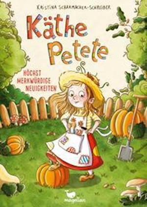 Cover for Kristina Scharmacher-Schreiber · Käthe Petete - Höchst merkwürdige Neuigkeiten (Hardcover Book) (2021)