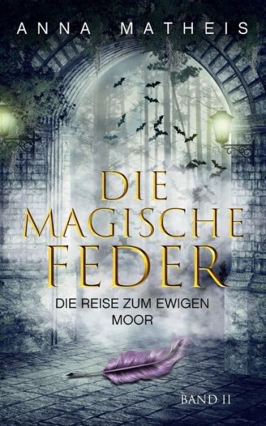 Cover for Matheis · Die magische Feder - Band 2 (Buch) (2018)