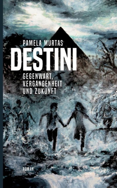 Cover for Pamela Murtas · Destini: Gegenwart, Vergangenheit und Zukunft (Paperback Book) (2018)