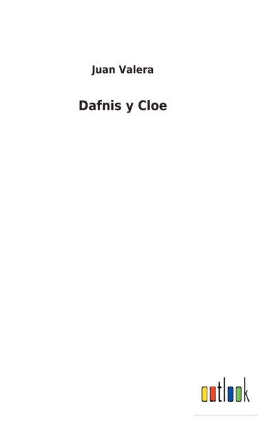 Cover for Juan Valera · Dafnis y Cloe (Hardcover Book) (2022)