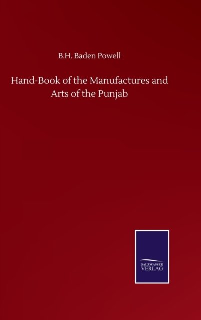 Cover for B H Baden Powell · Hand-Book of the Manufactures and Arts of the Punjab (Hardcover bog) (2020)