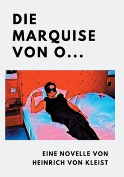 Cover for Heinrich Von Kleist · Die Marquise von O... (Paperback Book) (2020)