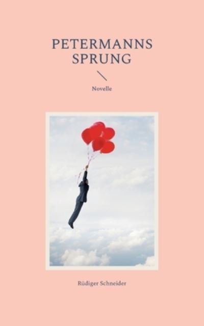 Cover for Rudiger Schneider · Petermanns Sprung: Novelle (Paperback Book) (2022)