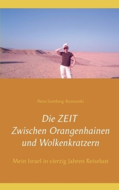 Cover for Petra Somberg-Romanski · Die ZEIT Zwischen Orangenhainen und Wolkenkratzern (Paperback Book) (2021)