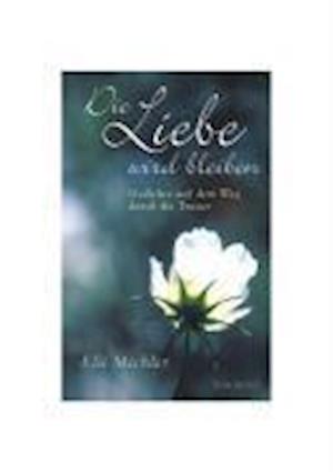 Cover for Elli Michler · Liebe Wird Bleiben (Book)