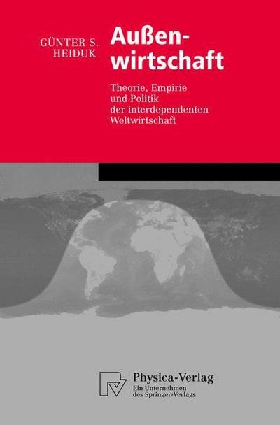 Cover for Gunter S Heiduk · Aussenwirtschaft: Theorie, Empirie und Politik der Interdependenten Weltwirtschaft (Paperback Book) [2005 edition] (2004)
