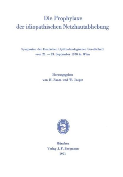 Cover for Die Prophylaxe Der Idiopathischen Netzhautabhebung - Symposien der Deutschen Ophthalmologischen Gesellschaft (Paperback Book) (1971)