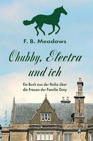 Cover for F. B. Meadows · Chubby, Electra und ich (Book) (2023)