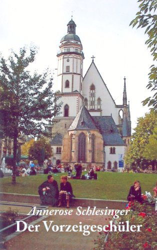 Cover for Annerose Schlesinger · Der Vorzeigeschler (Paperback Book) [German edition] (2007)