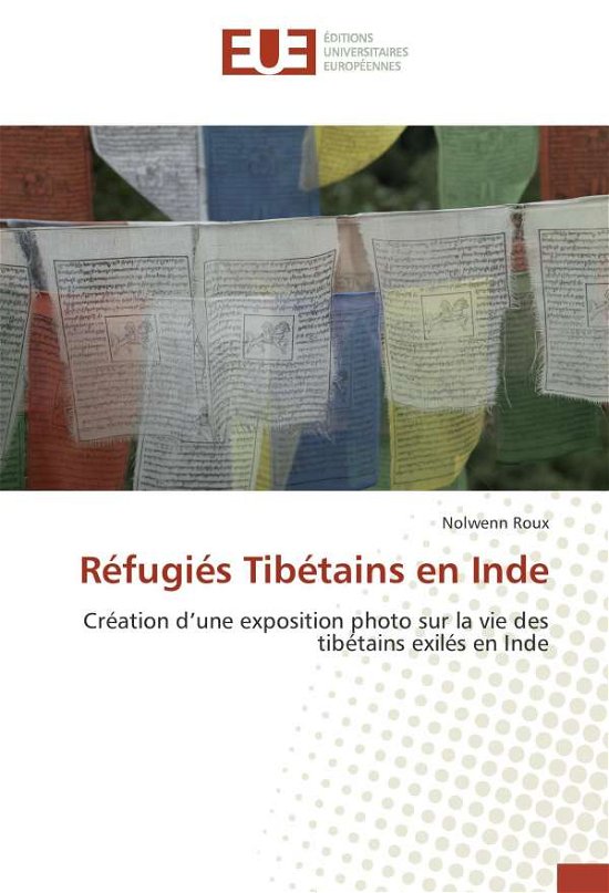 Réfugiés Tibétains en Inde - Roux - Böcker -  - 9783841729811 - 