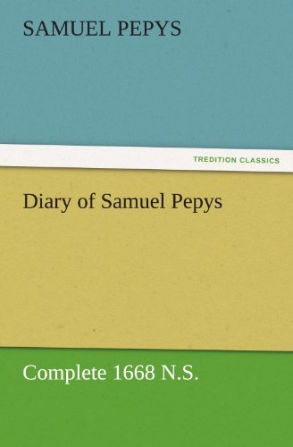 Cover for Samuel Pepys · Diary of Samuel Pepys  -  Complete 1668 N.s. (Tredition Classics) (Pocketbok) (2011)