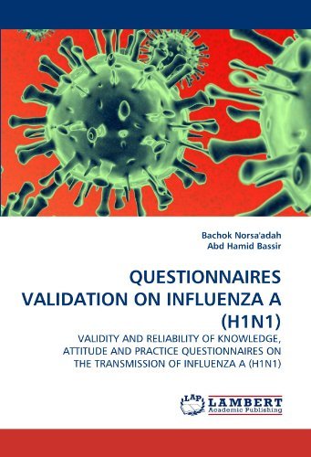 Questionnaires Validation on Influenza a (H1n1): Validity and Reliability of Knowledge, Attitude and Practice Questionnaires on the Transmission of Influenza a (H1n1) - Abd Hamid Bassir - Kirjat - LAP LAMBERT Academic Publishing - 9783844393811 - maanantai 9. toukokuuta 2011