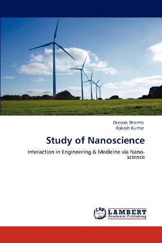 Study of Nanoscience: Interaction in Engineering & Medicine Via Nano-science - Rakesh Kumar - Livres - LAP LAMBERT Academic Publishing - 9783847318811 - 26 janvier 2012