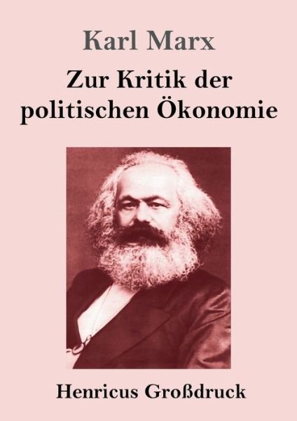 Cover for Karl Marx · Zur Kritik der politischen OEkonomie (Grossdruck) (Pocketbok) (2019)