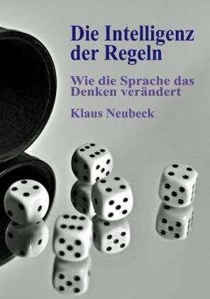 Cover for Neubeck · Die Intelligenz der Regeln (Book)
