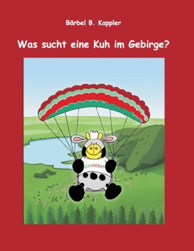 Cover for Bärbel B. Kappler · Was Sucht Eine Kuh Im Gebirge? (Paperback Book) [German edition] (2013)